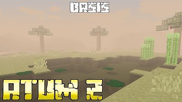 Atum 2 Preview - Oasis