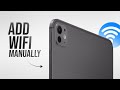 How to Add iPad to Wifi Manually (tutorial)
