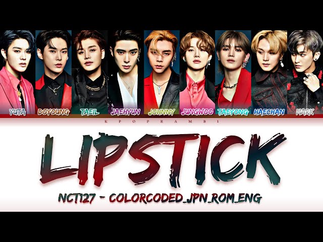 NCT 127 (엔시티 127) - ''LIPSTICK'' Lyrics歌詞 (Color_Coded_JPN_ROM_ENG) [한글자막] class=