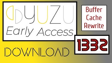 🔽 YUZU EARLY ACCESS 1332 DOWNLOAD 🔽 Buffer Cache Rewrite