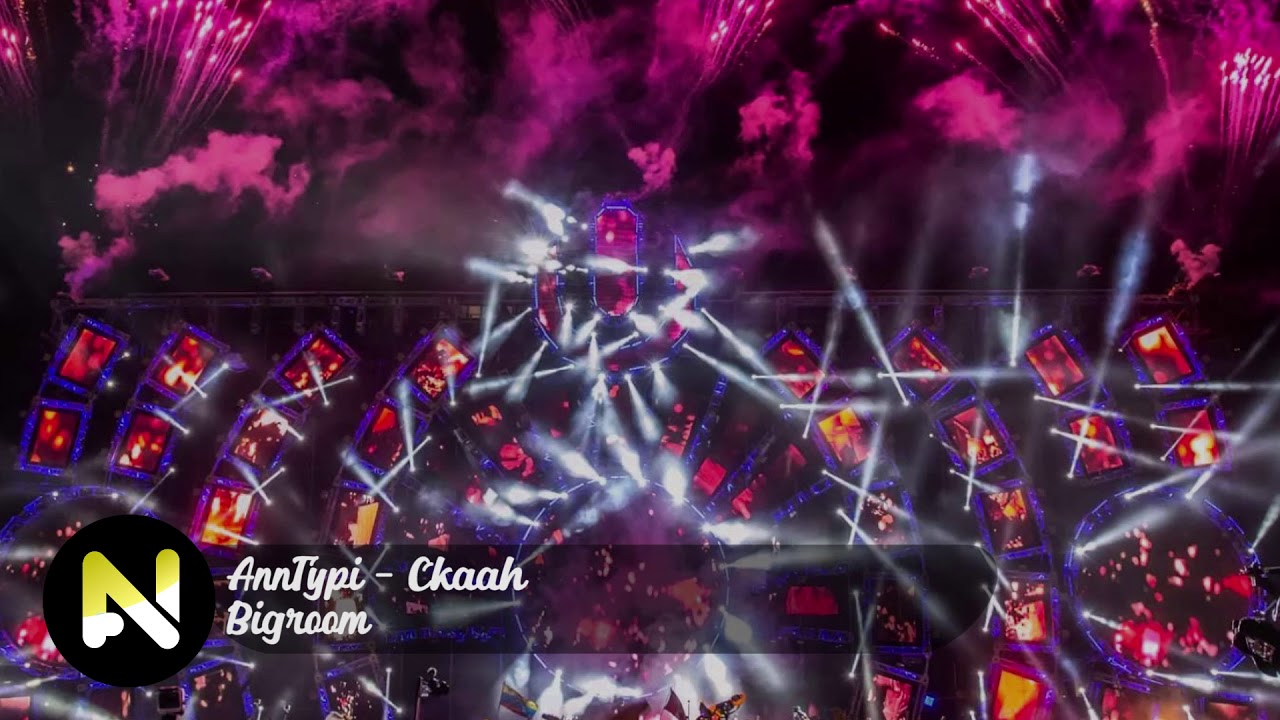 [bigroom] Anntypi - Ckaah (official music video)