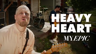 My Epic - Heavy Heart (Official Music Video)