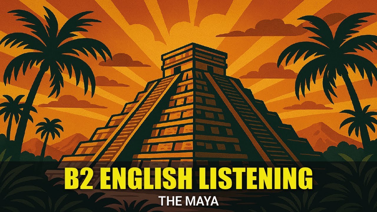 🎧 Intermediate English Listening – Book 1, Chapter 5: The Maya Civilisation (Audio | B2 English)