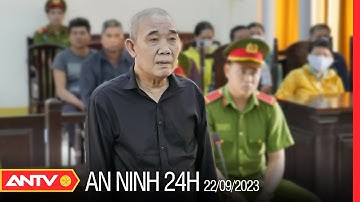 An ninh 24h ngày 22/9: Tử hình kẻ ‘xử’ bạn nhậu vì bị chửi, cướp tài sản rồi đốt xác phi tang | ANTV