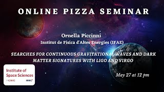 Ornella Piccinni - Searches for continuous gravitational waves and dark matter signatures