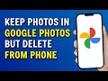 Save Photos to Google Photos & Delete from Phone π±