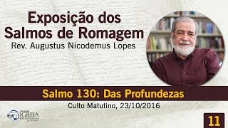 Salmo 130: Das Profundezas | Rev. Augustus Nicodemus