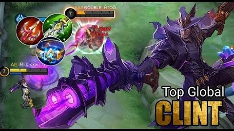 Top 1 Global Clint | CLINT Best Build & EMBLEM 2021 GAMEPLAY | Mobile Legends