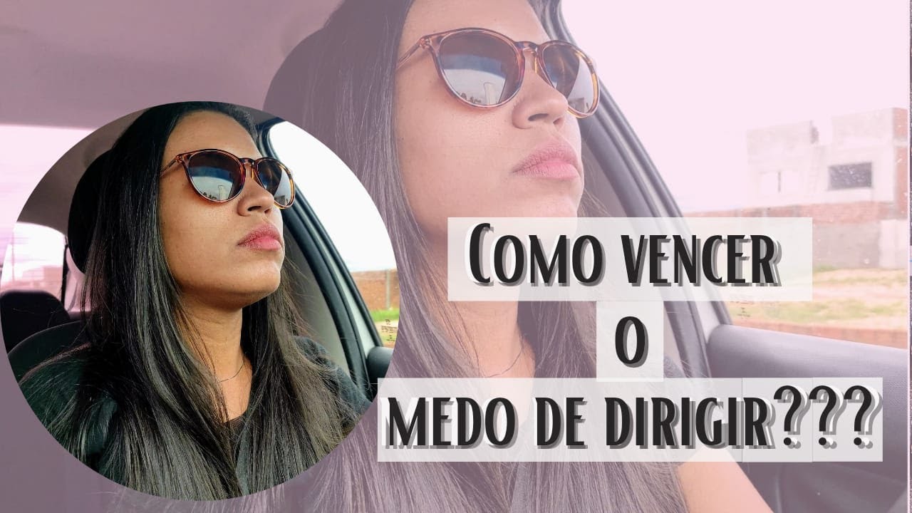 COMO VENCER O MEDO DE DIRIGIR? - YouTube