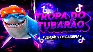 TROPA DO TUBARÃO 🦈- Viral do TikTok (BREGADEIRA REMIX) By DJ NICKITO