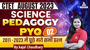 CTET SCIENCE PEDAGOGY #2 | CTET SCIENCE BY KAJAL Ma