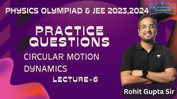 L-6 Practice Questions - Circular Motion Dynamics | Physics Olympiad & JEE 2023 2024 | Rohit Gupta
