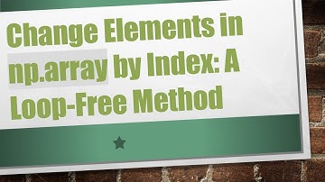 Change Elements in np.array by Index: A Loop-Free Method