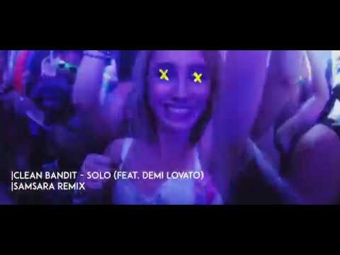 Clean Bandit feat. Demi Lovato - Solo (SAMSARA Remix)