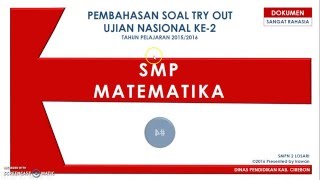 Pembahasan Soal Try Out Ujian Nasional Ke-2 Matematika SMP 2016 #4 Pembahasan Soal Try Out Ujian Nasional Ke-2 Matematika SMP 2016 #4