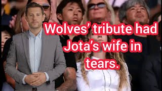 Wolves’ tribute had Jota’s wife in tears.