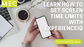 Learn how to set Screen Time Limits with ExperienceIQ