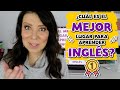 ¿CUÁL ES EL MEJOR LUGAR PARA APRENDER INGLÉS?