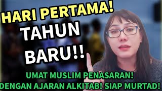 HARI PERTAMA TAHUN BARU UMAT MUSLIM PENASARAN AJARAN ALKITAB!
