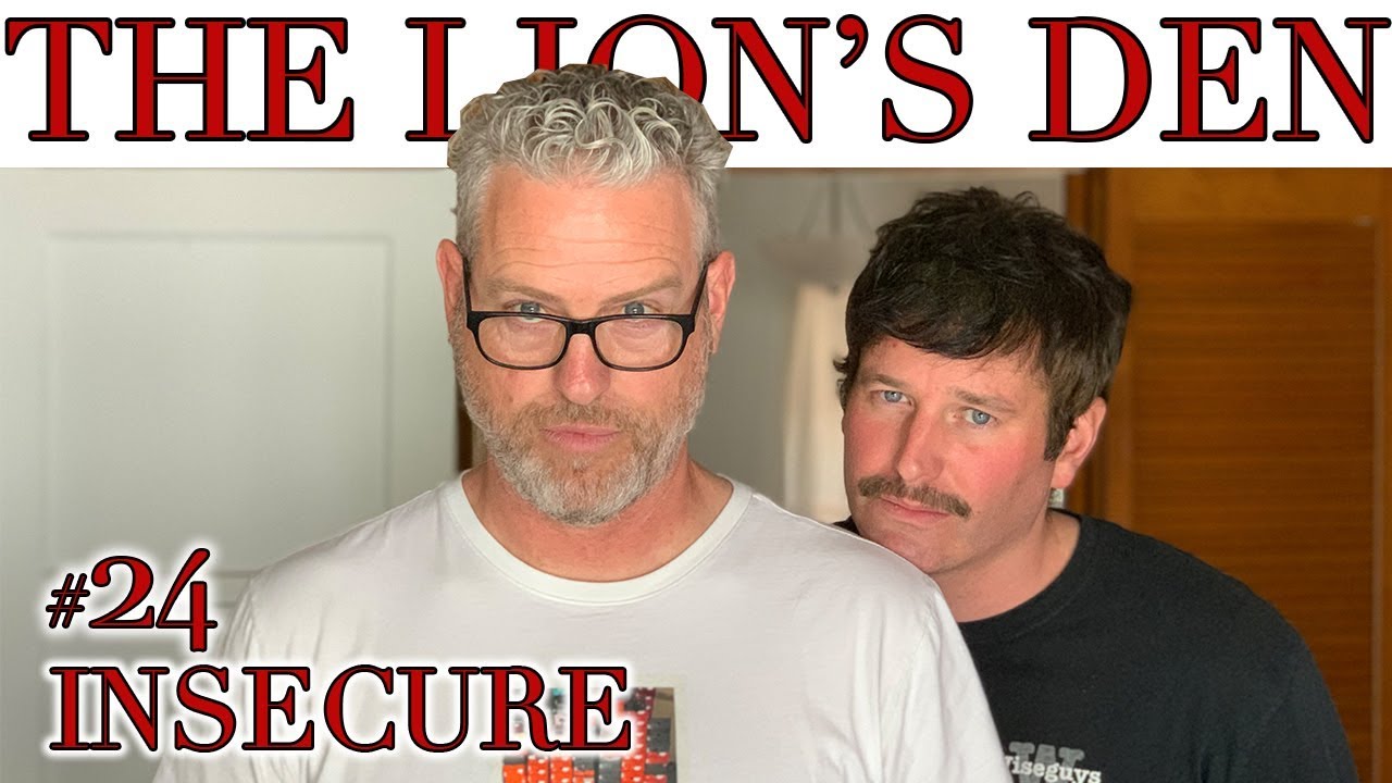 #24 Insecure | The Lion's Den w/ Brent Morin & Jason Collings - YouTube
