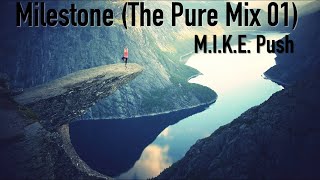 Milestone (The Pure Mix 01) | M.I.K.E. Push