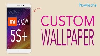 Xiaomi Mi 5s Plus - How to change Wallpaper