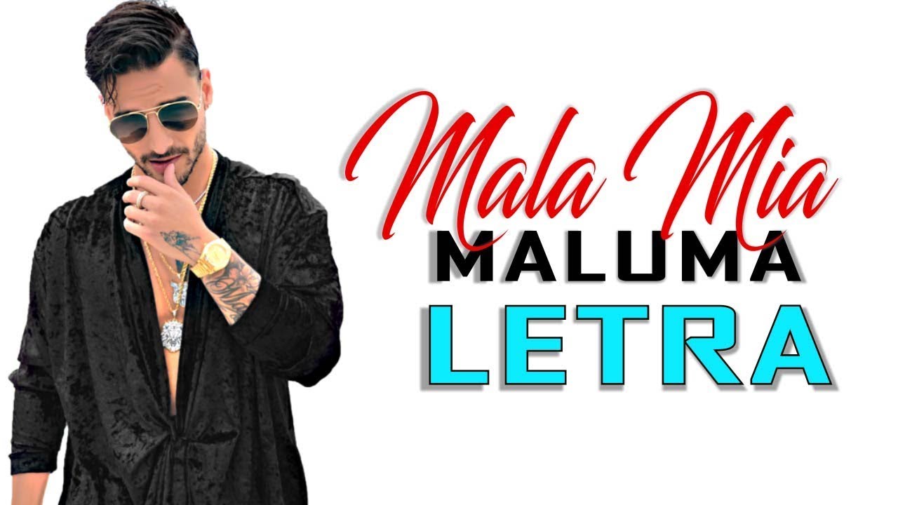 Mala Mía - Maluma Ft Bad Bunny  LETRA  - YouTube