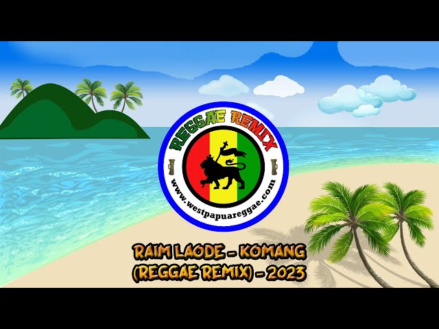 Raim Laode - Komang (Reggae Remix) - 2023 class=