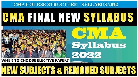ICMAI FINAL NEW SYLLABUS 2022 | NEW SUBJECTS & ELECTIVE PAPER DETAILS|CMA  FINAL NEW SYLLABUS EXAM