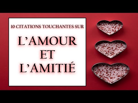 10 CITATIONS TOUCHANTES SUR L'AMOUR ET L'AMITIÉ