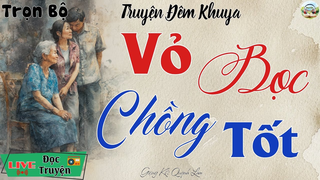 Nghe ngay kẻo tiếc: Vỏ Bọc Chồng Tốt - 15 phút nghe kể truyện đêm khuya Việt Nam ngủ cực ngon