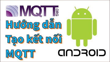 Lập trình Android sử dụng thư viện paho MQTT - Ngôi Nhà IoT