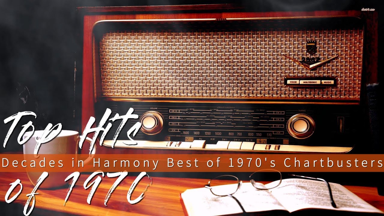 Top Hits Of 1970 Decades In Harmony Best Of 1970 s Chartbusters YouTube top-hits-of-1970-decades-in-harmony-best-of-1970-s-chartbusters-youtube