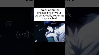 No reply from crush | Death Note Meme | #deathnote #anime #fypシ゚viral #memes