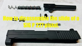 Sig Sauer P227 .45 ACP classic line - complete disassembly of slide parts & how it all works.