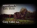 Minecraft: Lets Build | Cozy Cabin 2.0 | Final Lets Build