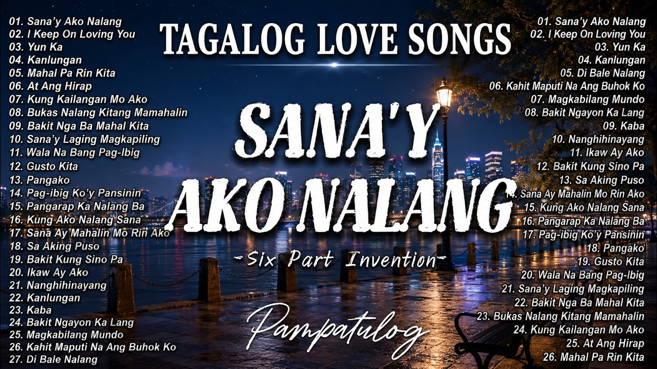 ⁣Best OPM Tagalog Love Songs 🎧 OPM 80's 90's Hits Song 🔥 Sana'y Ako Nalang - Six Part 