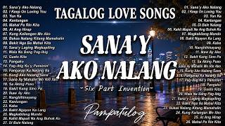 Best OPM Tagalog Love Songs 🎧 OPM 80's 90's Hits Song 🔥 Sana'y Ako Nalang - Six Part Invention
