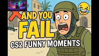 CS2 FUNNY MOMENTS WITH THE BOYS #68 "AND YOU FAIL"