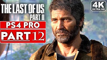 THE LAST OF US 2 Gameplay Walkthrough Part 12 [4K PS4 PRO] - No Commentary (FULL GAME)