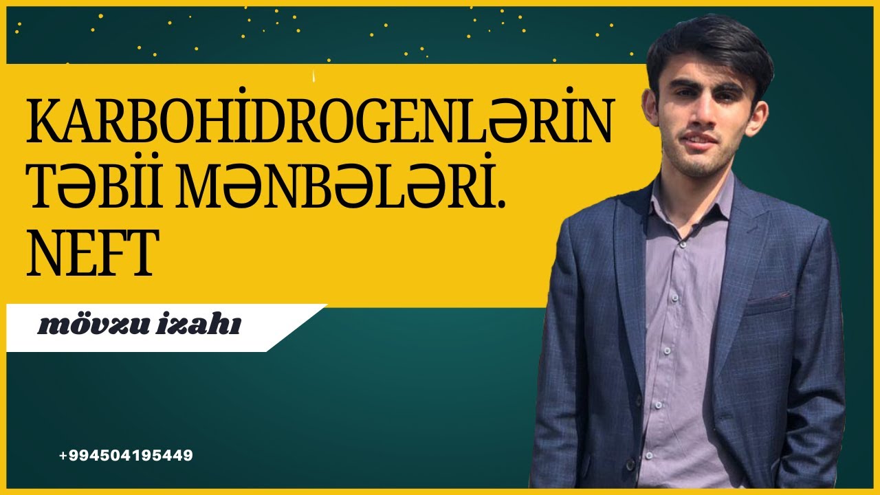 Karbohidrogenlərin təbii mənbələri. Neft - dərs izahı