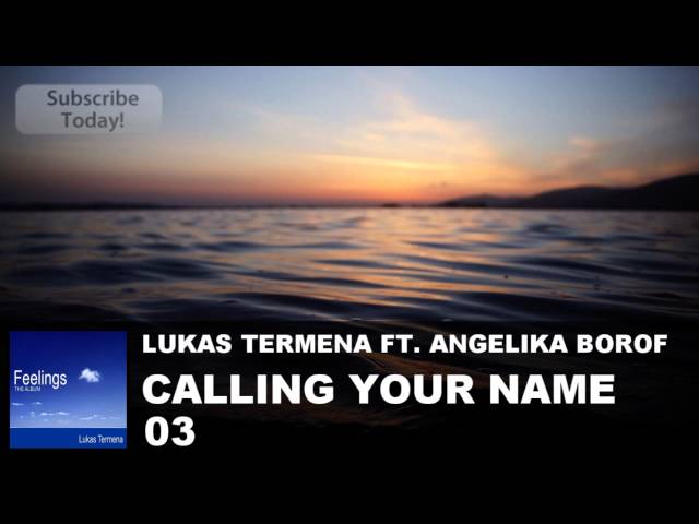 Lukas Termena Feat. Angelica Borof - Calling Your Name