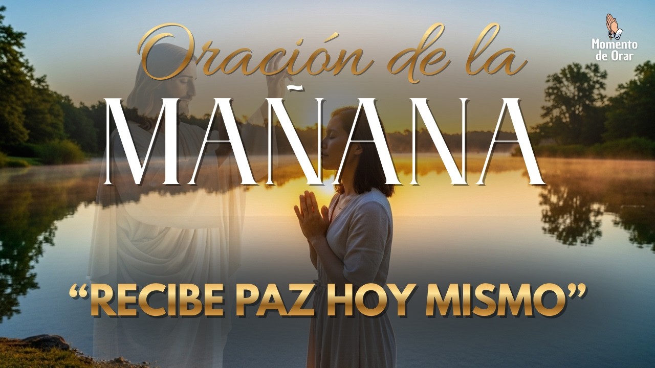 Oración de la Mañana para LIBERAR Tus Cargas y Encontrar Paz 🙏 Mateo 11:28