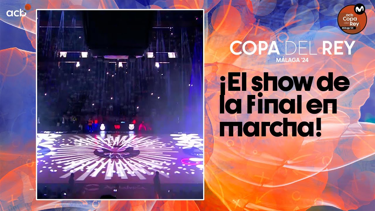 Arranca la GRAN FINAL de la Copa | Copa del Rey Málaga 2024 - YouTube