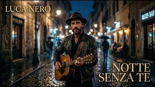 Blues Italy | Notte senza te | Luca Nero