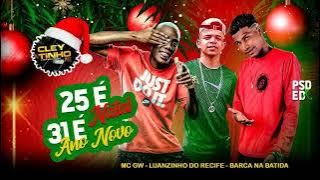 Download lagu BARCA NA BATIDA E LUANZINHO DO RECIFE FEAT. GW - 25 É NATAL, 31 É ANO NOVO - REMIX BREGA FUNK
