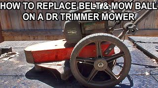 How To Repair A DR Walk Behind Trimmer Mower With A Broken Belt And Mow Ball