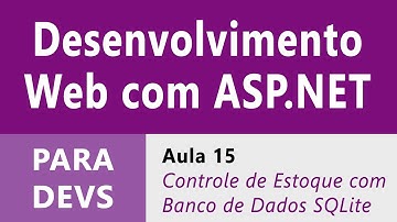 Desenvolvimento Web com ASP.NET :: Aula 15 :: Controle de Estoque com Banco de Dados SQLite