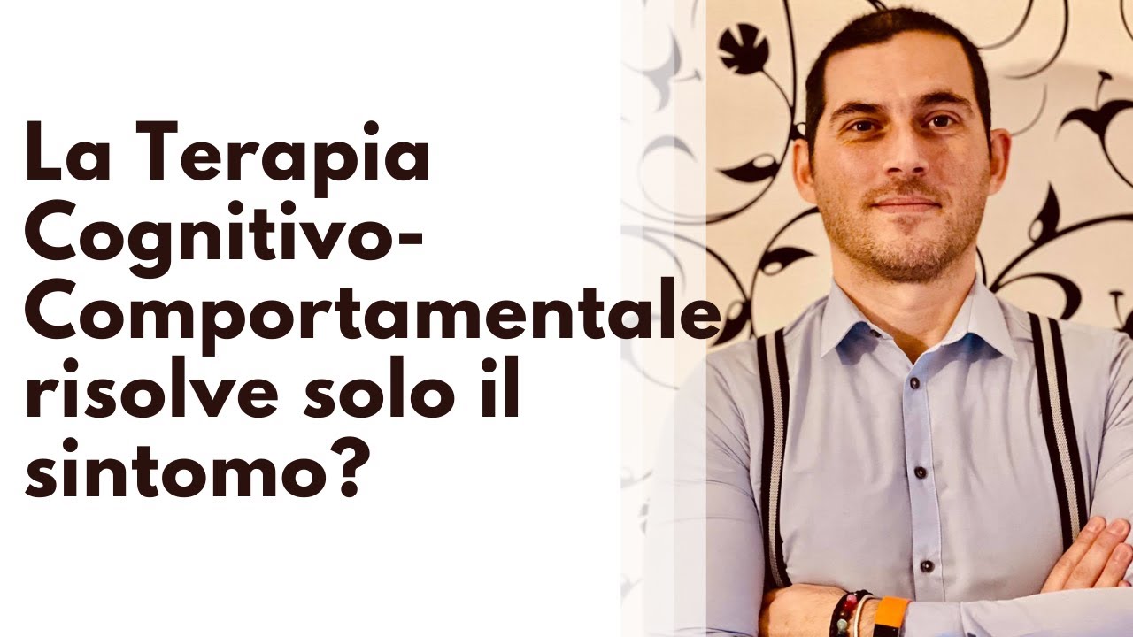 La Terapia Cognitivo-Comportamentale risolve solo il sintomo?