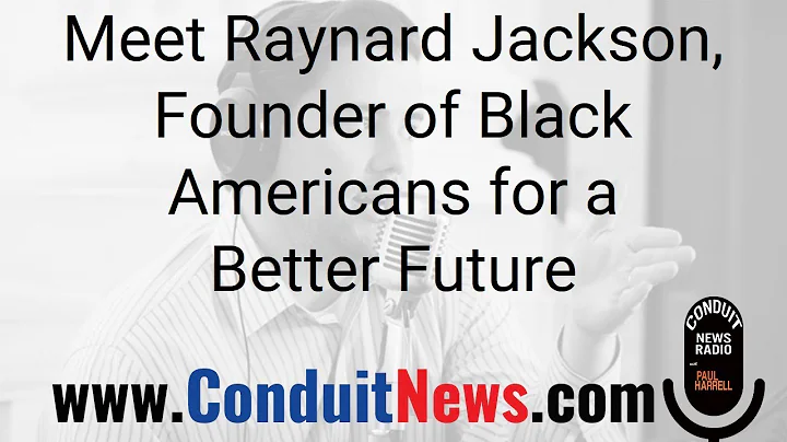 Meet Raynard Jackson, Founder of Black Americans f...